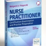Nurse Practitioner Certification Examination and Practice Preparation 5th Edition book